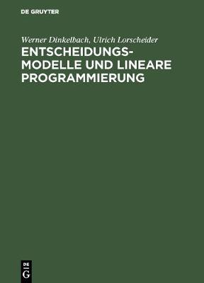 Book cover for Entscheidungsmodelle Und Lineare Programmierung