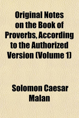 Book cover for Original Notes on the Book of Proverbs, According to the Authorized Version (Volume 1)