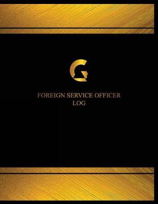 Book cover for Foreign Service Officer Log (Logbook, Journal - 125 pages, 8.5 x 11 inches)