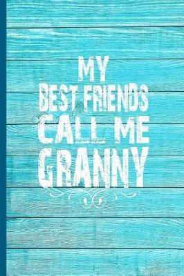 Book cover for My Best Friends Call Me Granny