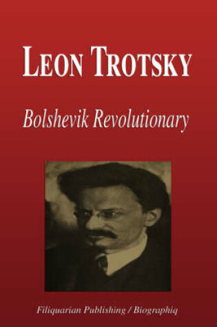 Cover of Leon Trotsky - Bolshevik Revolutionary (Biography)