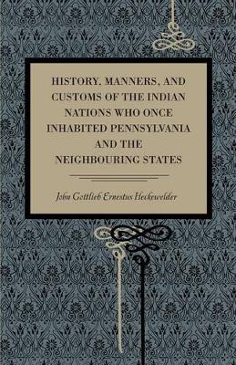 Book cover for History, Manners, and Customs of the Indian Nations Who Once Inhabited Pennsylvania and the Neighbouring States