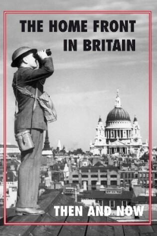 Cover of The Home Front in Britain Then and Now