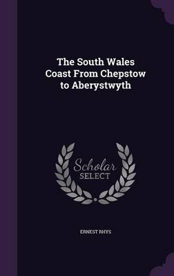 Book cover for The South Wales Coast from Chepstow to Aberystwyth