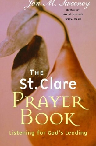 Cover of The St. Clare Prayer Book: Listening for God's Leading