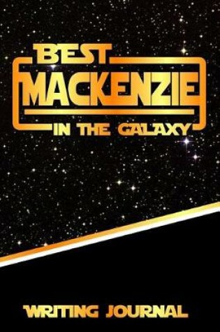 Cover of Best MacKenzie in the Galaxy Writing Journal