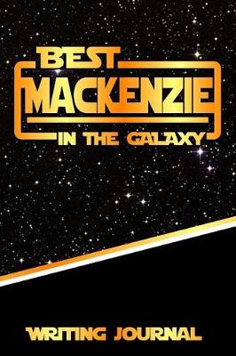 Book cover for Best MacKenzie in the Galaxy Writing Journal