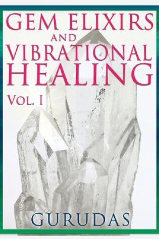 Cover of Gems Elixirs and Vibrational Healing Volume 1