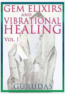 Cover of Gems Elixirs and Vibrational Healing Volume 1