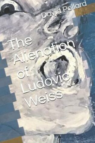 Cover of The Alienation of Ludovic Weiss