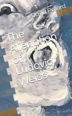 Book cover for The Alienation of Ludovic Weiss