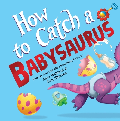 Cover of How to Catch a Babysaurus