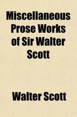 Cover of Miscellaneous Prose Works of Sir Walter Scott (Volume 21)