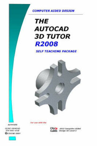 Cover of The AutoCAD 3D Design Tutor Release 2008 Self Teaching Package