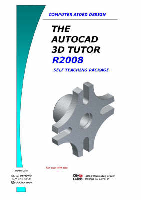 Book cover for The AutoCAD 3D Design Tutor Release 2008 Self Teaching Package