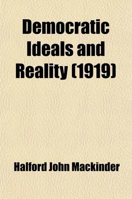 Book cover for Democratic Ideals and Reality (Volume 46399); A Study in the Politics of Reconstruction