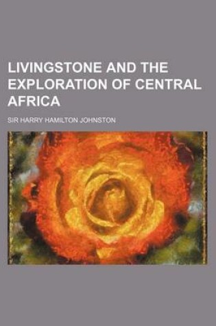 Cover of Livingstone and the Exploration of Central Africa