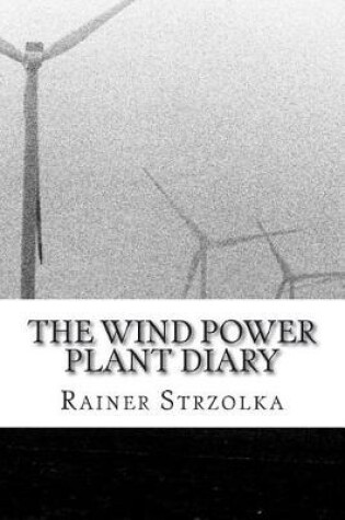 Cover of The wind power plant diary