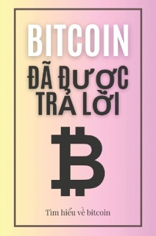 Cover of Bitcoin đ� được trả lời