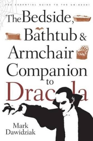 Cover of The Bedside, Bathtub & Armchair Companion to Dracula