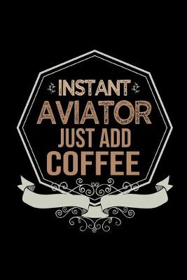 Book cover for Instant aviator. Just add coffee