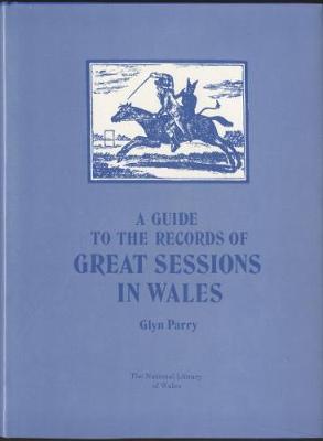 Book cover for Guide to the Records of Great Sessions in Wales, A