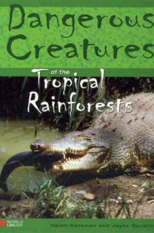 Cover of Dangerous Creatures Tropical Rainforests Macmillan Library