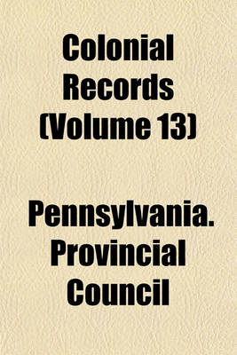 Book cover for Colonial Records (Volume 13)