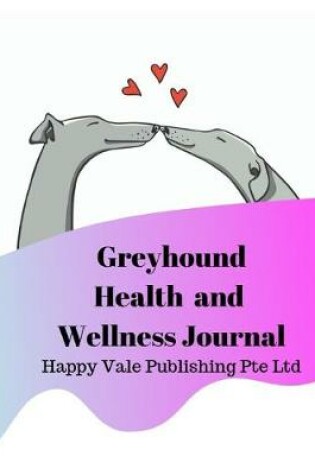 Cover of Greyhound Health and Wellness Journal