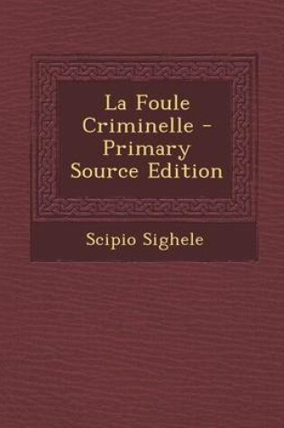 Cover of La Foule Criminelle - Primary Source Edition