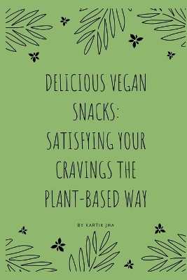 Cover of Delicious Vegan Snacks