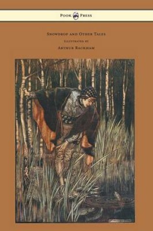 Cover of Snowdrop and Other Tales - Illustrated by Arthur Rackham