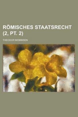 Cover of Romisches Staatsrecht (2, PT. 2)