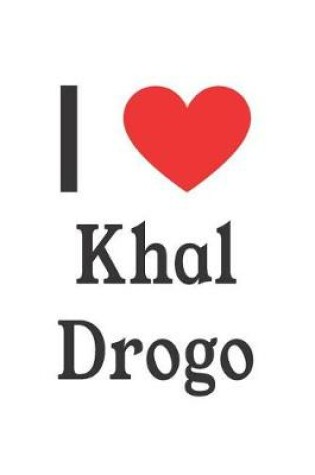 Cover of I Love Khal Drogo