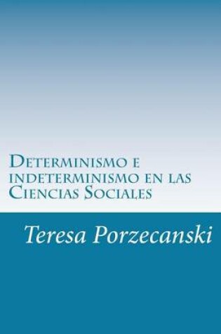 Cover of Determinismo e indeterminismo en las Ciencias Sociales