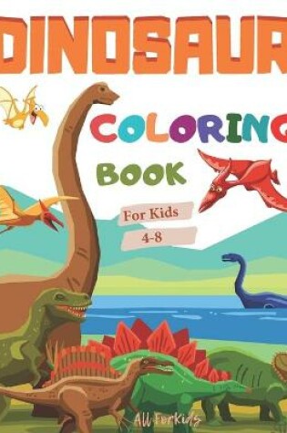 Cover of Dinosaur Coloring Book For Kid 4-8