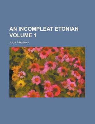 Book cover for An Incompleat Etonian Volume 1