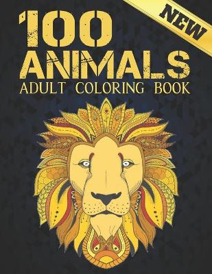 Book cover for 100 Animals Adult Coloring Book New