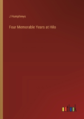 Book cover for Four Memorable Years at Hilo