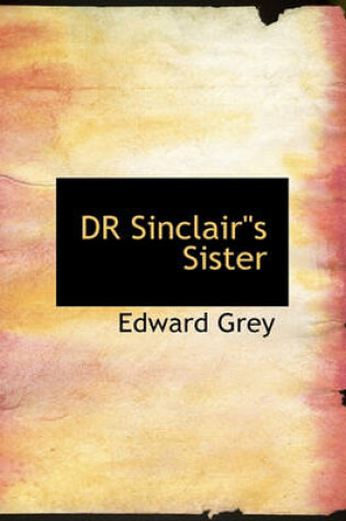 Cover of Dr Sinclair"s Sister