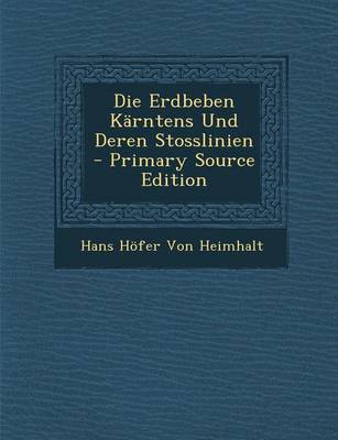 Book cover for Die Erdbeben Karntens Und Deren Stosslinien - Primary Source Edition