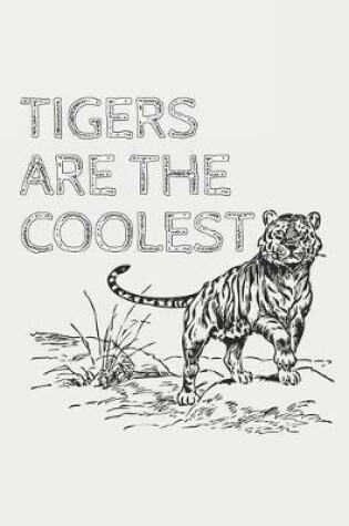 Cover of Tigers Are The Coolest