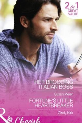 Cover of Her Brooding Italian Boss / Fortune's Little Heartbreaker