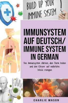 Book cover for Immunsystem Auf Deutsch/ Immune system In German: Das Immunsystem stärken, den Darm heilen und den Körper auf natürliche Weise reinigen