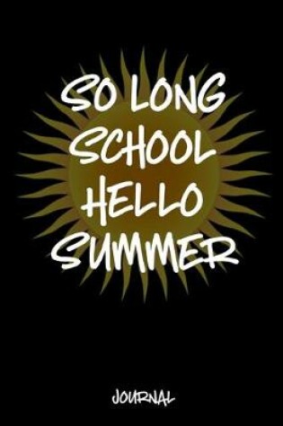 Cover of So Long School Hello Summer Journal
