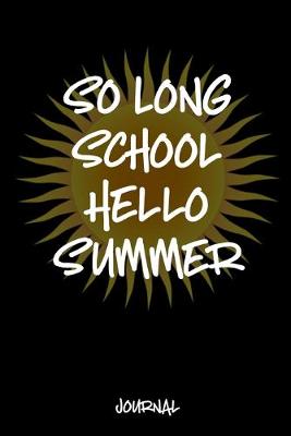 Book cover for So Long School Hello Summer Journal