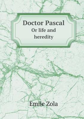 Book cover for Doctor Pascal or Life and Heredity