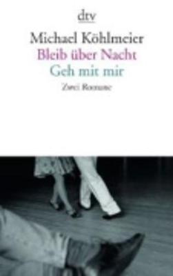 Book cover for Bleib Uber Nacht/Geh MIT Mir