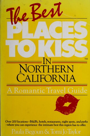 Book cover for The Best Places to Kiss in Northern California