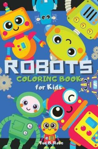 Cover of ROBOTS COLORING BOOK for Kids